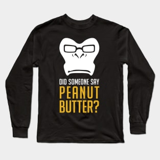 Winston - Peanut Butter? Long Sleeve T-Shirt